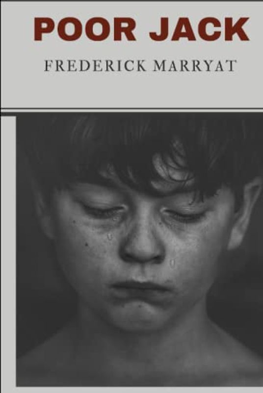 Poor Jack by Frederick Marryat 1840: by Captain Frederick Marryat