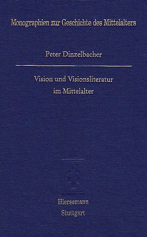 Vision und Visionsliteratur im Mittelalter