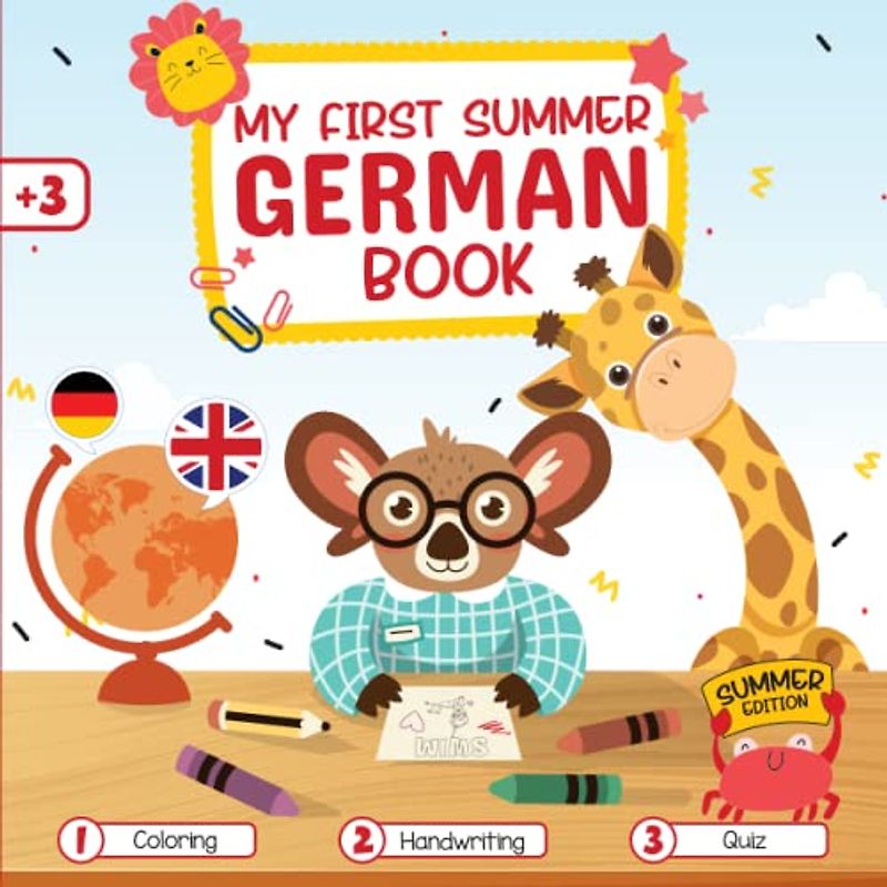 My First Summer German English Book: My First Summer German English Book: A Cute Educational German-English for Kids Coloring, handwriting, Quiz... ... Lovers. First words for Summer Edition