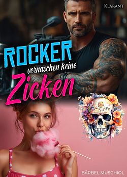 Rocker vernaschen keine Zicken. Rockerroman