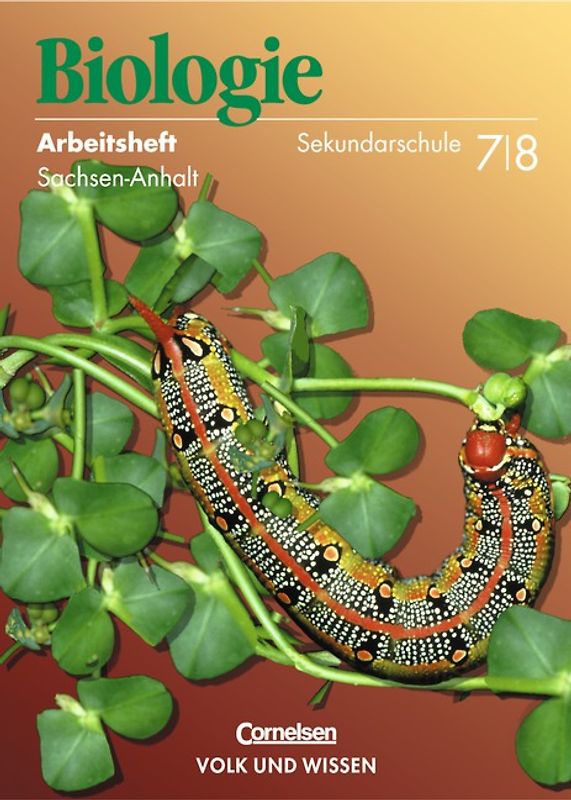 Biologie - Ausgabe Volk und Wissen. Sekundarschule Sachsen-Anhalt / 7./8. Schuljahr - Arbeitsheft