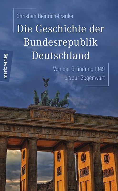 Die Geschichte der Bundesrepublik Deutschland