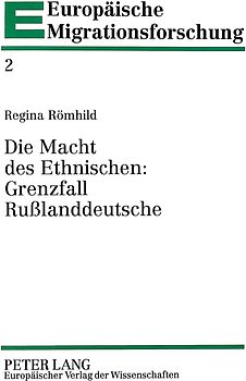 Die Macht des Ethnischen: Grenzfall Rußlanddeutsche