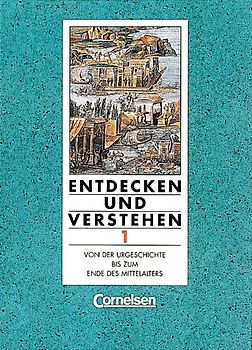 Entdecken und Verstehen - Realschule und Gesamtschule Nordrhein-Westfalen... / Band 1 - Von der Urgeschichte bis zum Ende des Mittelalters