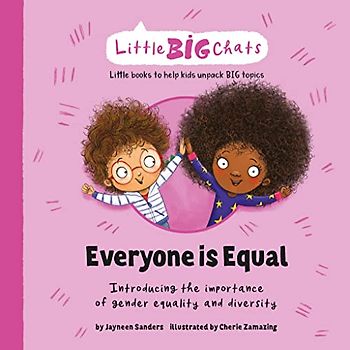 Everyone is Equal: Introducing the importance of gender equality and diversity (Little Big Chats)