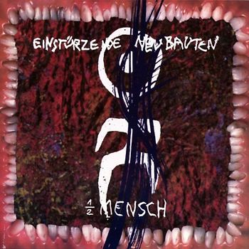 Einstürzende Neubauten - Halber Mensch