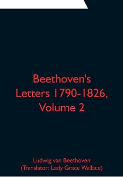 Beethoven's Letters 1790-1826, Volume 2