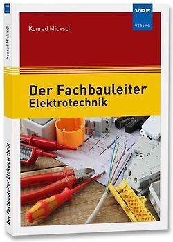 Der Fachbauleiter Elektrotechnik