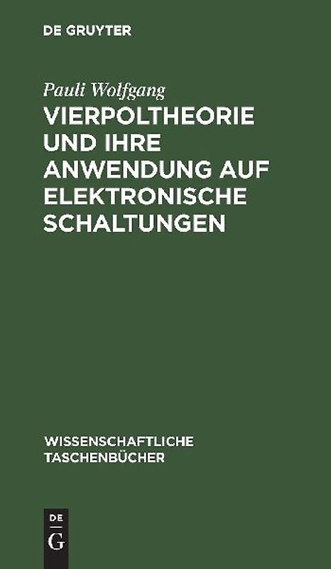 Vierpoltheorie und ihre Anwendung auf elektronische Schaltungen