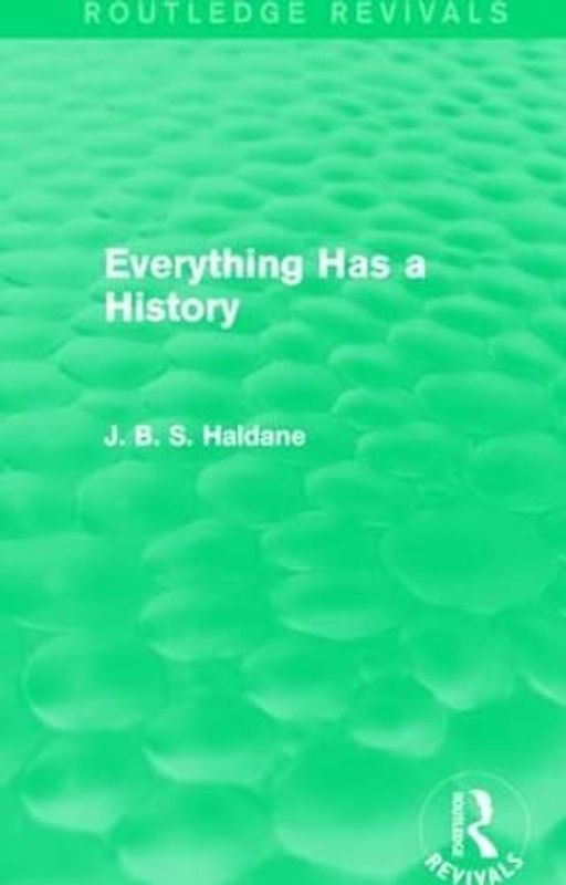 Everything Has a History (Routledge Revivals)