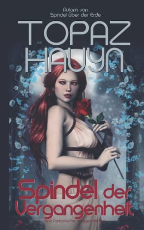 Spindel der Vergangenheit: Eine märchenhafte, futuristische Kurzgeschichte