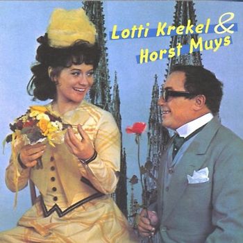 Lotti Krekel und Horst Muys - Lotti Krekel & Horst Muys