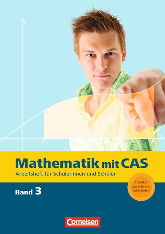 Mathematik mit CAS / Band 3 - Beurteilende Statistik, analytische Geometrie, Integralrechnung