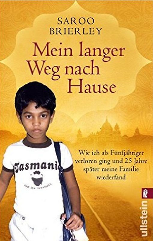 Mein langer Weg nach Hause. Wie ich als Fünfjähriger verloren ging und fünfundzwanzig Jahre später meine Familie wiederfand