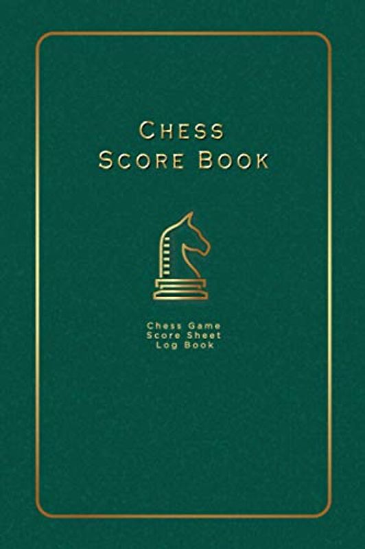 Chess Scorebook: Chess Game Score Sheet Log Book for Chess Players - Green
