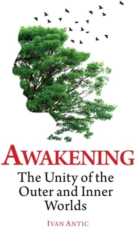 Awakening: The Unity of the Outer and Inner Worlds