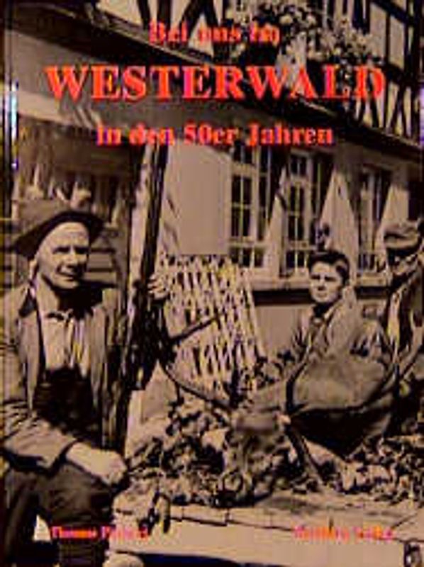Bei uns im Westerwald in den 50er und 60er Jahren