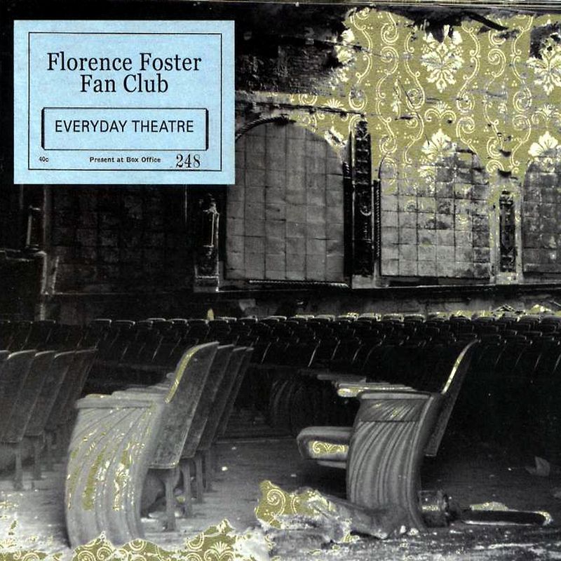 Florence Foster Fan Club - Everyday Theatre