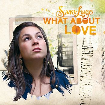 Sara Lugo - What About Love