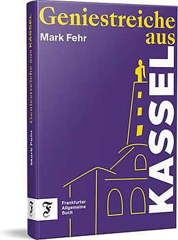 Geniestreiche aus Kassel