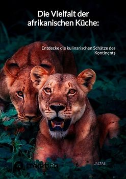 Die Vielfalt der afrikanischen Küche: