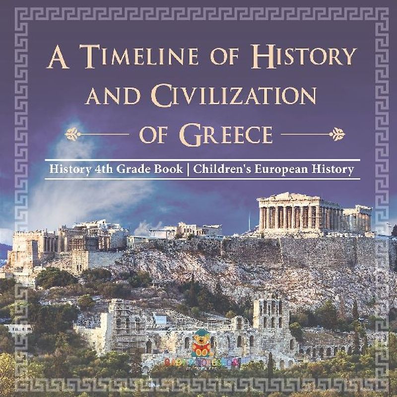 A Timeline of History and Civilizations of Greece - History 4th Grade Book | Children's European History