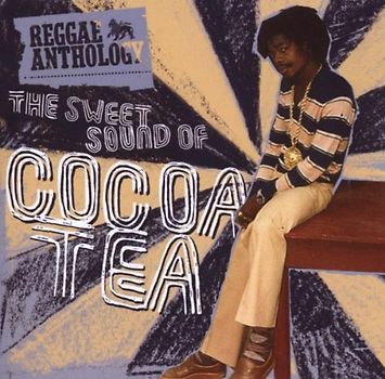 Cocoa Tea - The Sweet Sound of..-Reggae Anthology