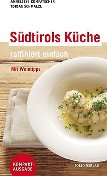 Südtirols Küche - raffiniert einfach