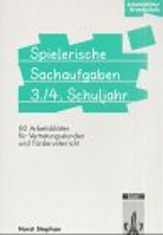 Arbeitsblätter Spielerische Sachaufgaben 3.-4. Schuljahr. 80 Arbeitsblätter für Vertretungsstunden und Förderunterricht