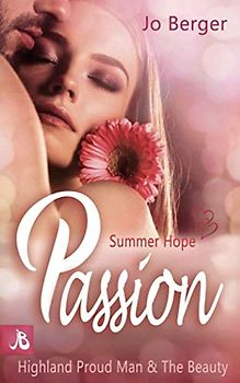 Summer Hope Passion: Highland Proud Man & The Beauty (Highland Gentlemen, Band 5)