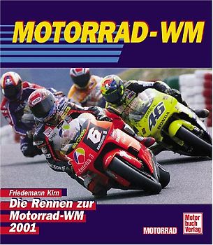 Motorrad WM 2001. Die Rennen zur Motorrad-WM 2001