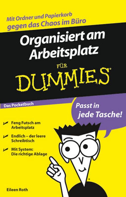 Organisiert am Arbeitsplatz für Dummies Das Pocketbuch