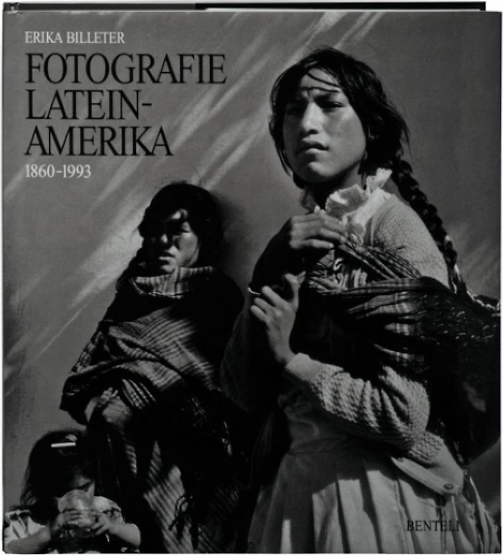 Fotografie Lateinamerika 1860-1993