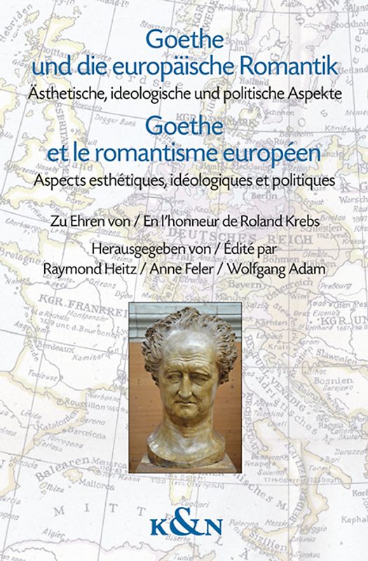 Goethe und die europäische Romantik. Goethe et le romantisme européen