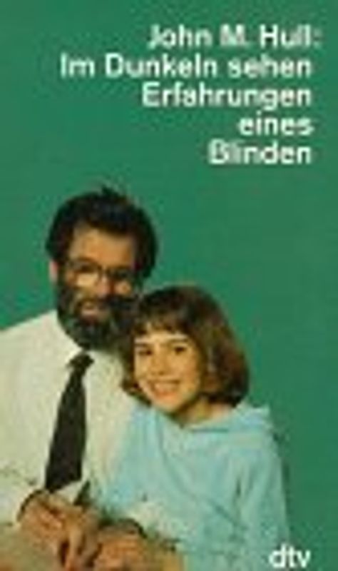 Im Dunkeln sehen. Erfahrungen eines Blinden