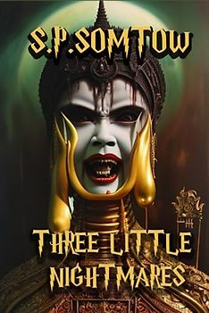 Three Little Nightmares: Uncollected Horror Tales