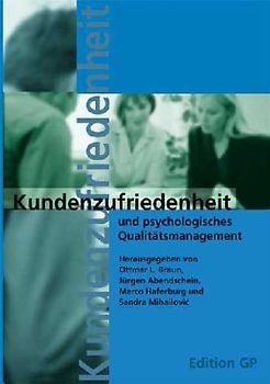 Kundenzufriedenheit und psychologisches Qualitätsmanagement