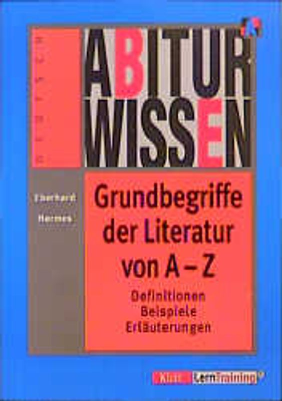 Abiturwissen Deutsch / Grundbegriffe der Literatur von A-Z