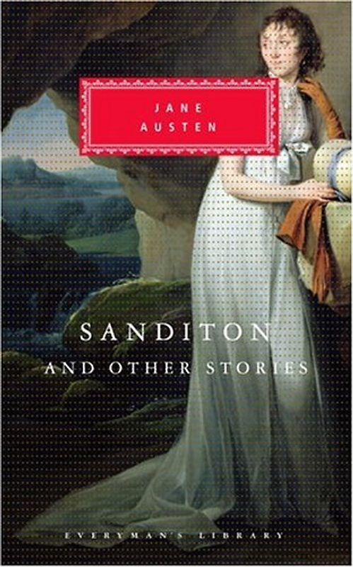Sanditon and Other Stories (Everyman's Library Classics & Contemporary Classics) - Jane Austen
