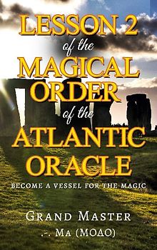 Lesson 2 of the Magical Order of the Atlantic Oracle