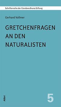 Gretchenfragen an den Naturalisten