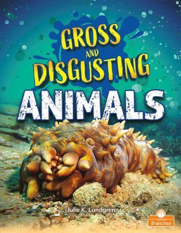 Gross and Disgusting Animals