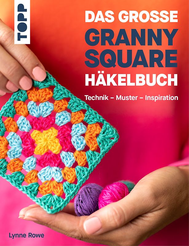 Das große Granny Square Häkelbuch