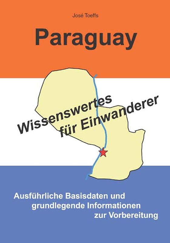 Paraguay - Wissenswertes für Einwanderer