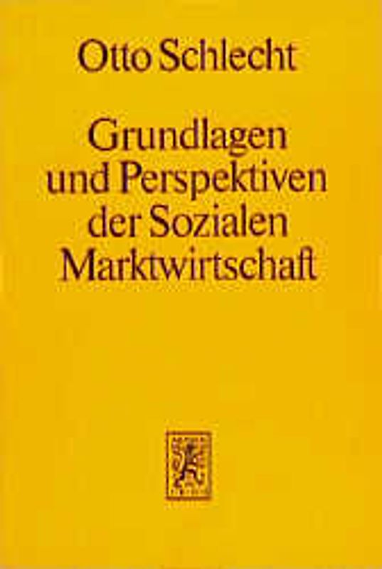 Grundlagen und Perspektiven der Sozialen Marktwirtschaft
