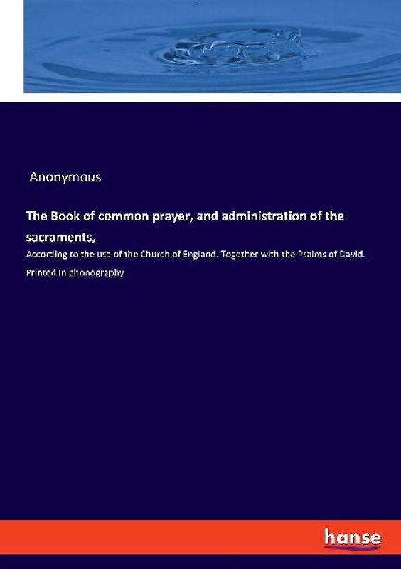 The Book of common prayer, and administration of the sacraments,