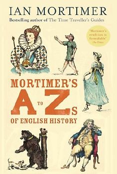 Mortimer's A to Zs of English History
