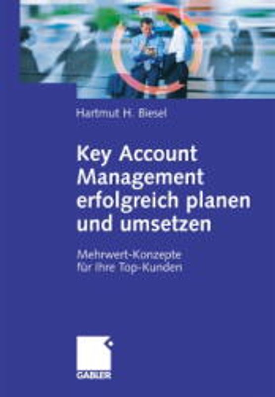Key Account Management erfolgreich planen und umsetzen