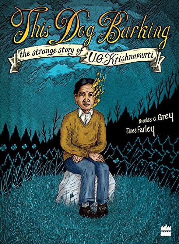 This Dog Barking:: The Strange Story of U.G. Krishnamurti
