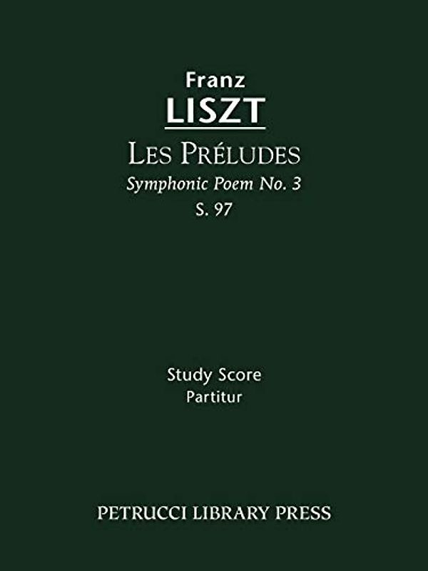 Les Préludes (Symphonic Poem No.3), S.97: Study score